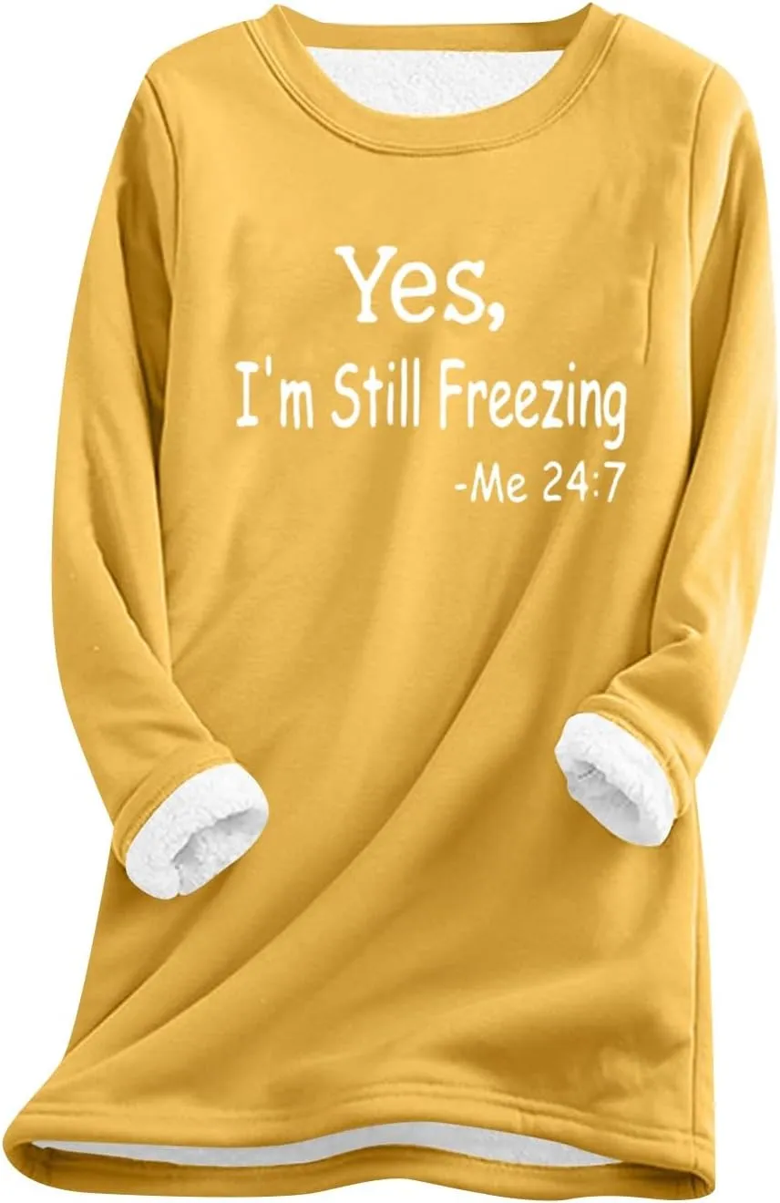 Yes,I'm Still -Me 24:7 Sherpa Lined Sweatshirt Women Fuzzy Fleece Thermal Outerwear Letter Print Pullover